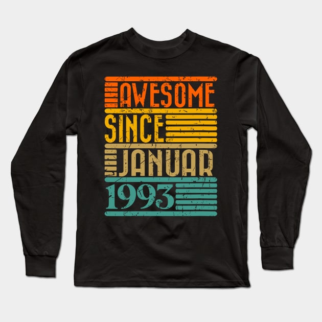 Awesome Since January 1993 31 Years Old 31th Birthday Long Sleeve T-Shirt by rhazi mode plagget